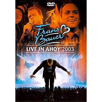 BAUER, FRANS - LIVE IN AHOY 2003 - dvd