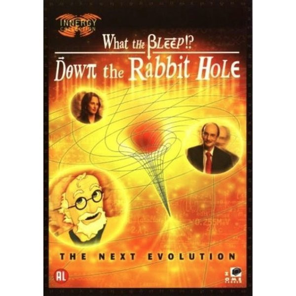 DOCUMENTARY - WHAT THE BLEEP DOWN THE RABBIT HOLE