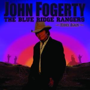 FOGERTY, JOHN - BLUE RIDGE RANGERS RIDES AGAIN