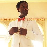 ALOE BLACC - GOOD THINGS