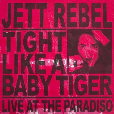 REBEL, JETT - TIGHT LIKE A BABY TIGER - LIVE 2014 - cd