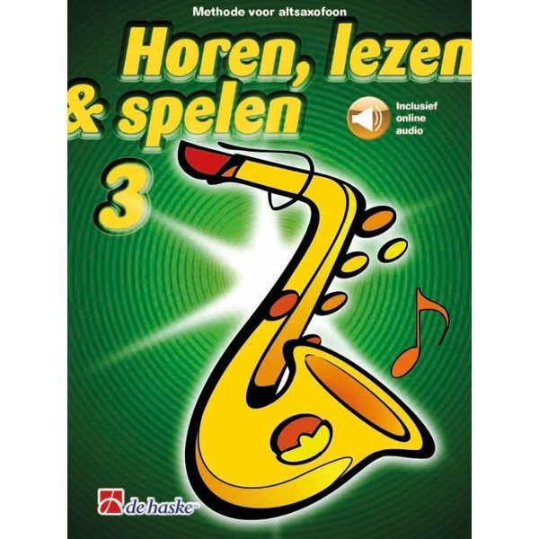 HOREN, LEZEN & SPELEN - ALTSAX METHODE DEEL 3 + AUDIO ONLINE