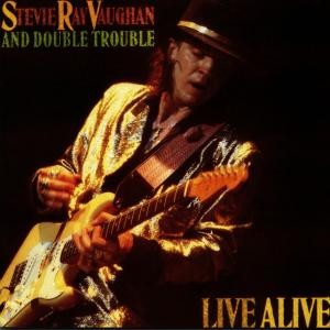 VAUGHAN, STEVIE RAY, AND DOUBLE TROUBLE - LIVE ALIVE