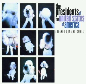 PRESIDENTS OF THE USA - FREAKED OUT AND SMALL - CD