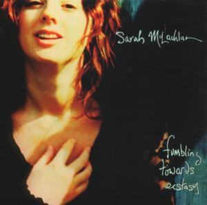 MCLACHLAN, SARAH - FUMBLING TOWARDS ECSTASY, CD