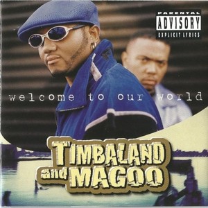TIMBALAND & MAGOO - WELCOME TO OUR WORLD - cd