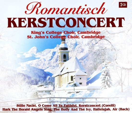 KING'S COLLEGE CHOIR CAMBRIDGE - ROMANTISCH KERSTCONCERT -2CD-