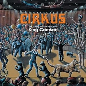 KING CRIMSON - CIRKUS - cd
