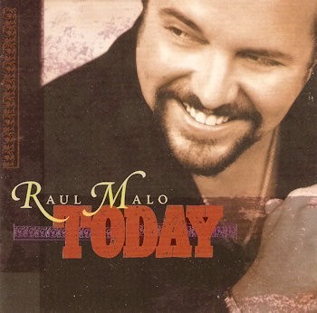 MALO, RAUL - TODAY
