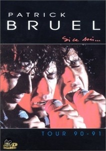 BRUEL, PATRICK - SI CE SOIR / TOUR 91 - dvd