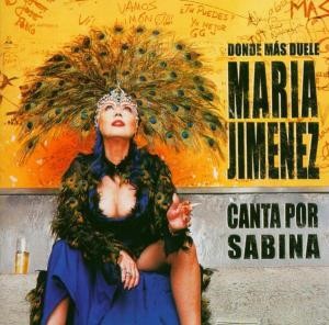 JIMENEZ, MARIA - DONDE MAS DUELE (CANTA POR SABINA), cd