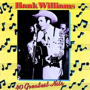 WILLIAMS, HANK - 40 GREATEST HITS - cd