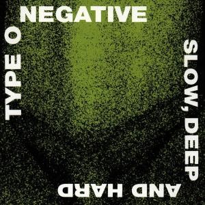 TYPE O NEGATIVE - SLOW, DEEP AND HARD - cd