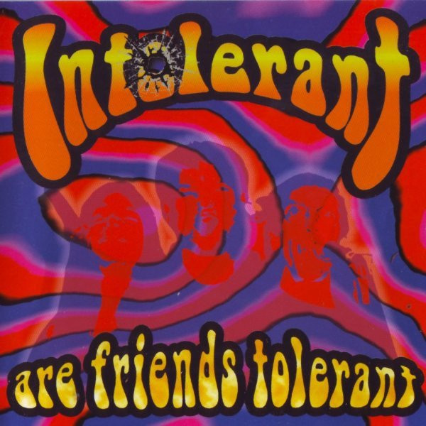 INTOLERANT - ARE FRIENDS TOLERANT - cd