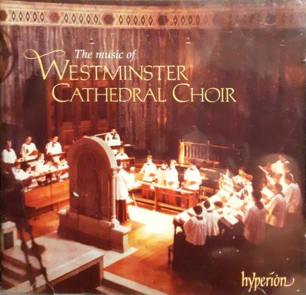 WESTMINSTER CATHEDRAL CHOIR - MUSIC OF WESTMINSTER CATHEDRAL CHOIR - cd