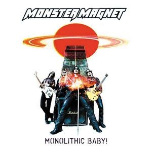 MONSTER MAGNET - MONOLITHIC BABY ! cd
