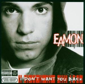EAMON - I DON T WANT YOU BACK