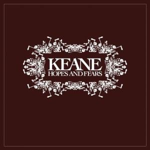 KEANE - HOPES AND FEARS