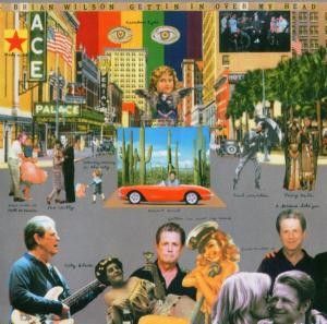 WILSON, BRIAN - GETTIN IN OVER MY HEAD, cd
