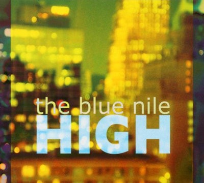 BLUE NILE, THE - HIGH