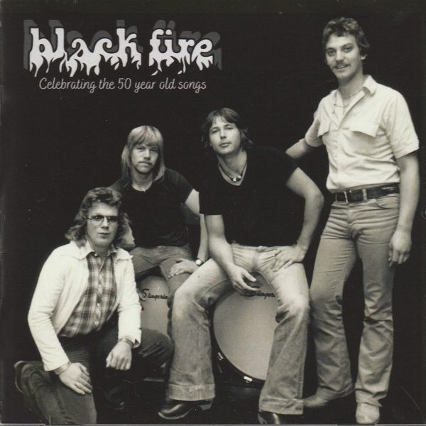 BLACK FIRE - CELEBRATING THE 50 YEAR OLD SONGS - cd