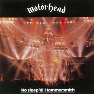 MOTORHEAD - NO SLEEP 'TIL HAMMERSMITH
