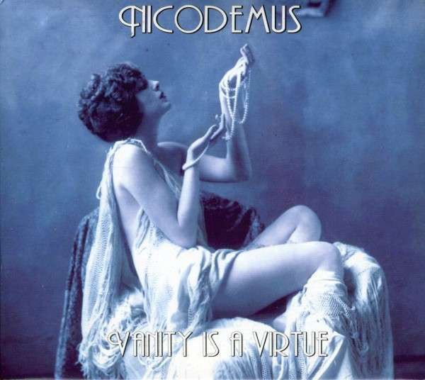 NICODEMUS - VANITY IS VIRTUE -DIGI- CD