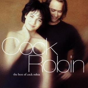 COCK ROBIN - BEST OF