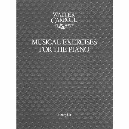 CARROLL, WALTER - MUSICAL EXERCISES FOR THE PIANO - bladmuziek