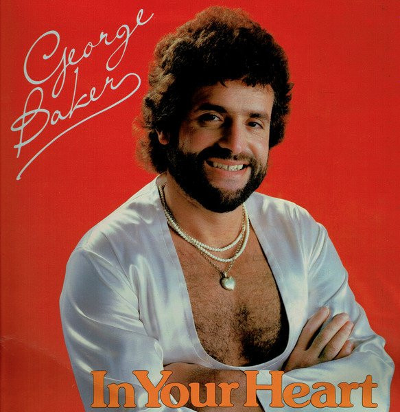 BAKER, GEORGE - IN YOUR HEART -VINYL-