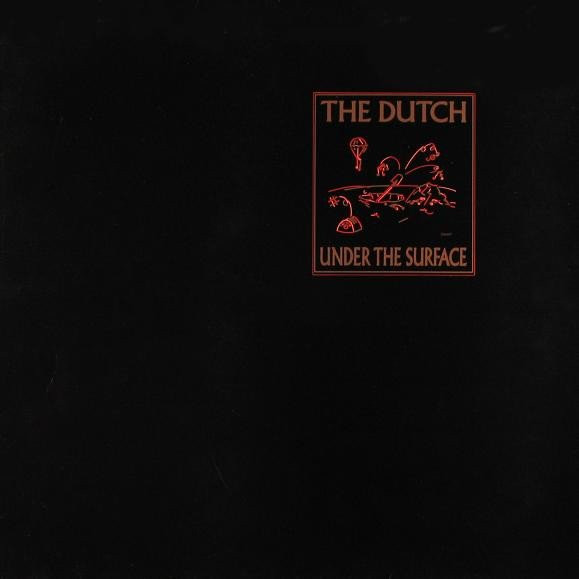 DUTCH, THE - UNDER THE SURFACE -VINYL-