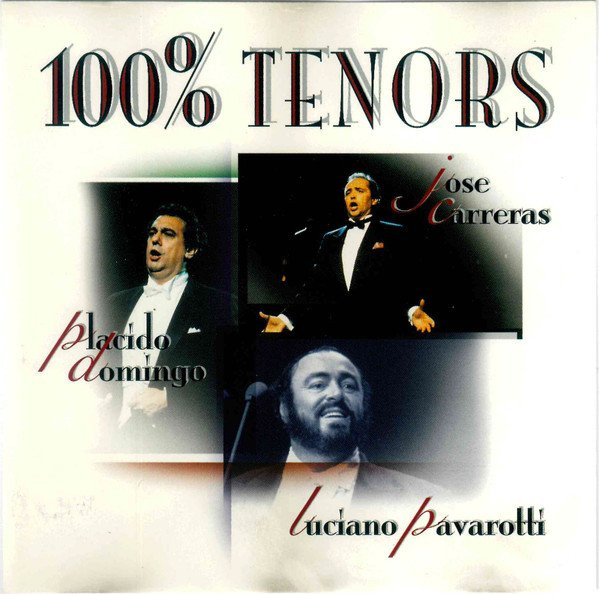 DOMINGO, PLACIDO / JOSE CARRERAS / LUCIANO PAVAROTTI - 100% TENORS - cd