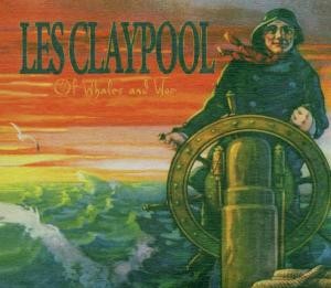 CLAYPOOL, LES - OF WHALES AND WOE