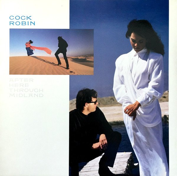 COCK ROBIN - AFTER HERE THROUGH MIDLAND -VINYL-