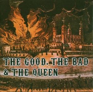 GOOD, THE BAD & THE QUEEN, THE