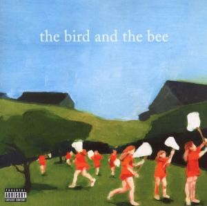 BIRD & THE BEE - BIRD & THE BEE