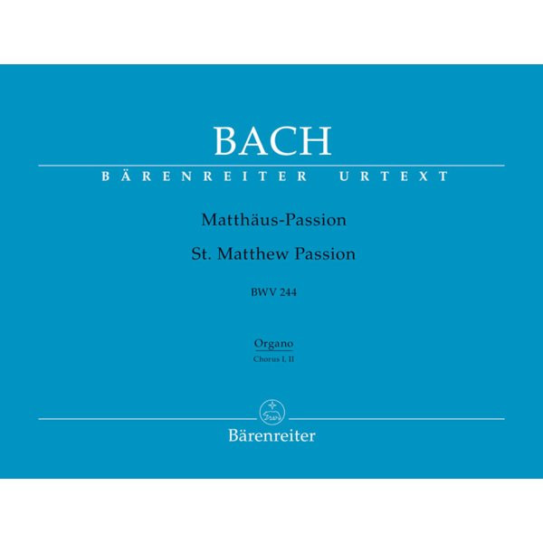 BACH - MATTHEUS PASSION BWV244 KOOR 1+2 / ORGEL
