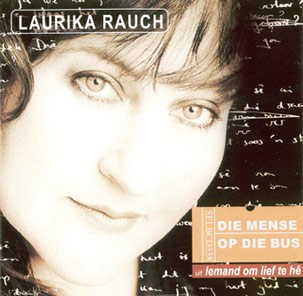 RAUCH, LAURIKA - DIE MENSE OP DIE BUS, cd