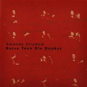STRYDOM AMANDA - KERSE TEEN DIE DONKER