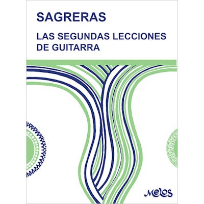 SAGRERAS, JULIO - LAS SEGUNDAS LECCIONES DE GUITARRA