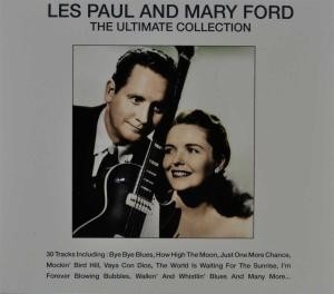 PAUL, LES AND MARY FORD - THE ULTIMATE COLLECTION