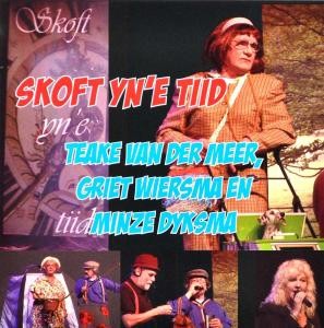 TEAKE VAN DER MEER,  GRIET WIERSMA & MINZE DYKSMA - SKOFT YN  E TIID, CD