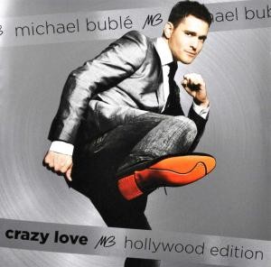 BUBLE MICHAEL - CRAZY LOVE -HOLLYWOOD EDITION-