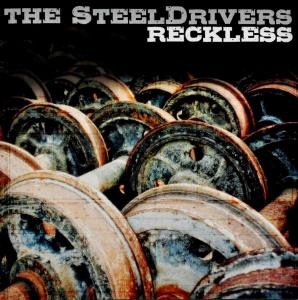 STEELDRIVERS - RECKLESS