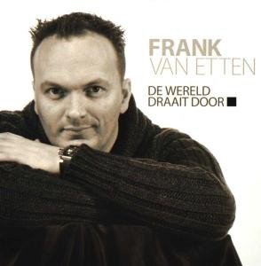 ETTEN, FRANK VAN - WERELD DRAAIT DOOR - cd