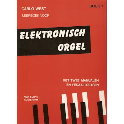 WEST, CARLO - LEERBOEK ELEKTRONISCH ORGEL 7