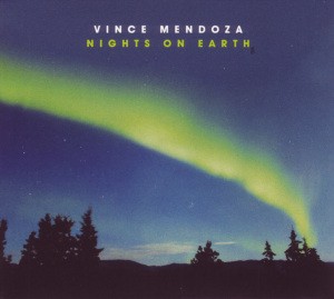 MENDOZA VINCE - NIGHTS ON EARTH