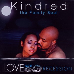 KINDRED THE FAMILY SOUL - LOVE HAS NO RECESSION, cd