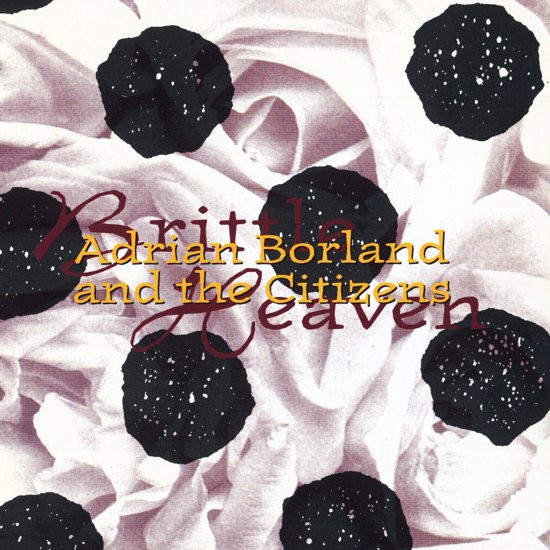 ADRIAN BORLAND AND THE CITIZENS - BRITTLE HEAVEN -2LP RSD 25-