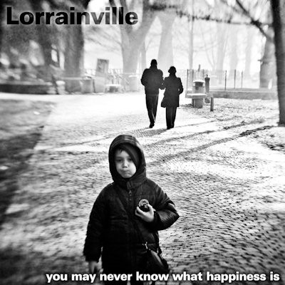 LORRAINVILLE - YOU MAY NEVER KNOW WHAT HAPPINESS IS
